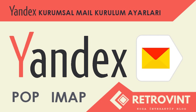 Yandex Kurumsal Mail Kurulum Ayarları