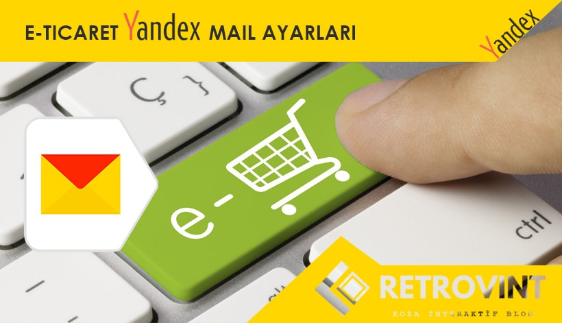 eticaret yandex mail ayarları