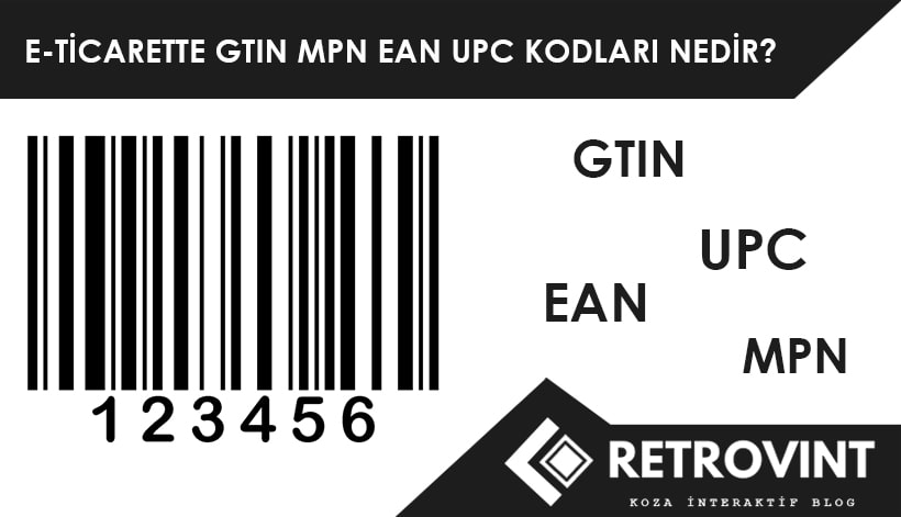 E-ticaret Gtin Ean Mpn Upc Kodları Nedir