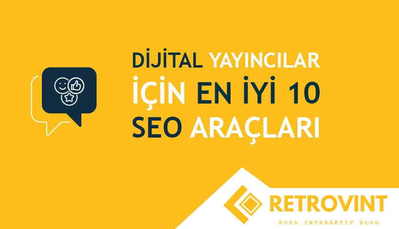 Dijital Yayıncılar İçin 2020 En İyi 10 SEO Araçları