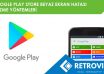 Google Play Store Beyaz Ekran Hatası Çözme Yöntemleri